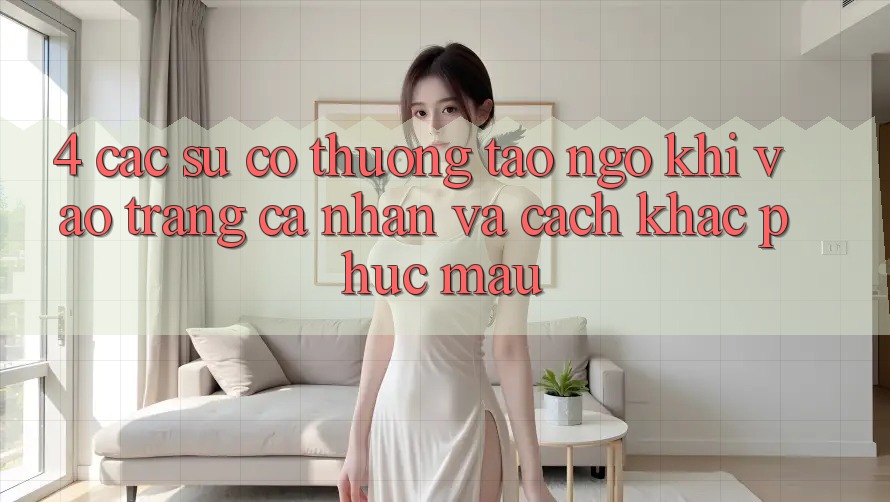 4. Các Sự Cố Thường Tao ngộ Khi Vào trang cá nhân Và Cách Khắc Phục Mau