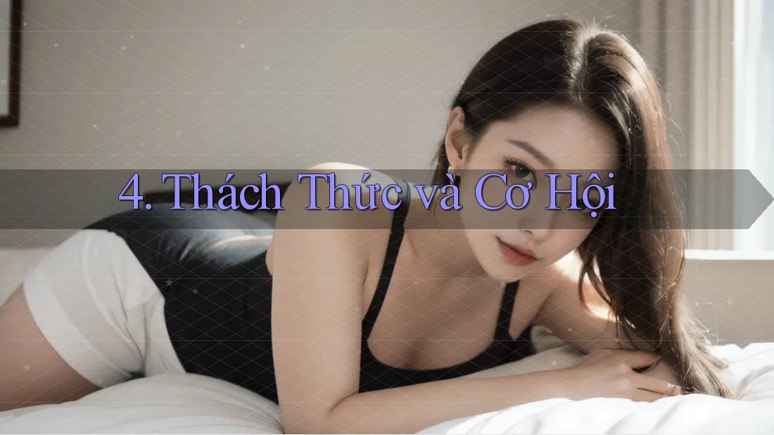 4. Thách Thức và Cơ Hội