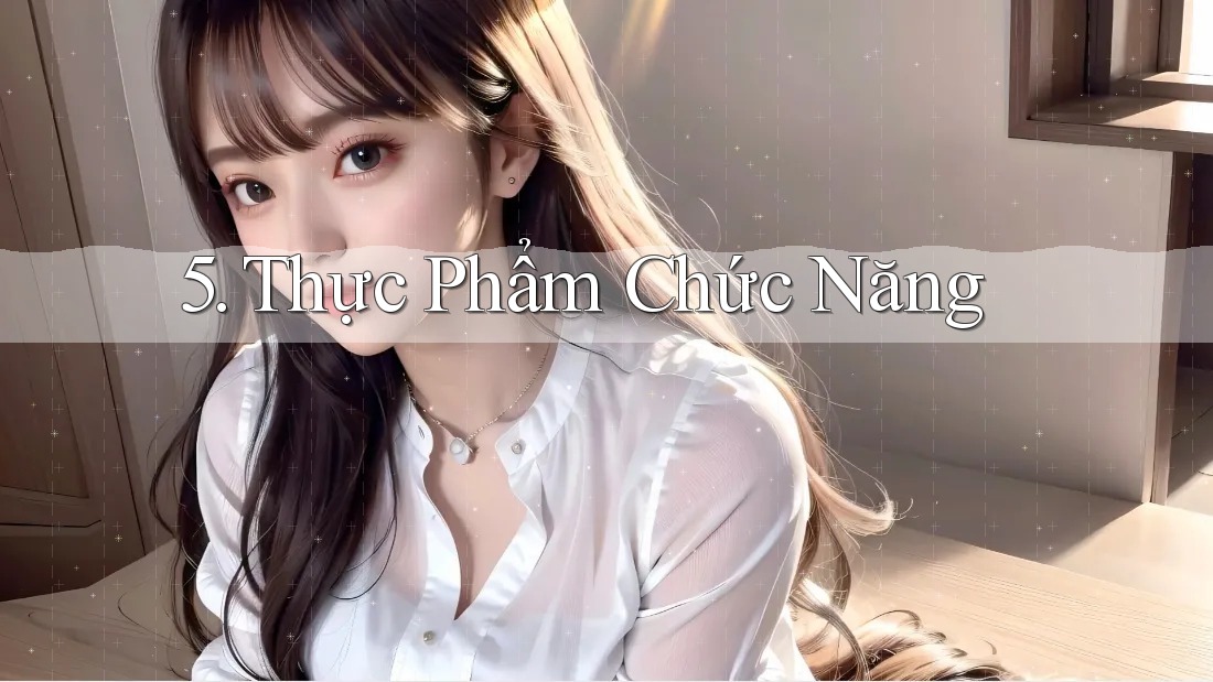 5. Thực Phẩm Chức Năng