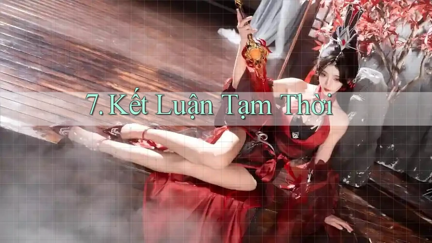 7. Kết Luận Tạm Thời 7. Kết Luận Tạm Thời