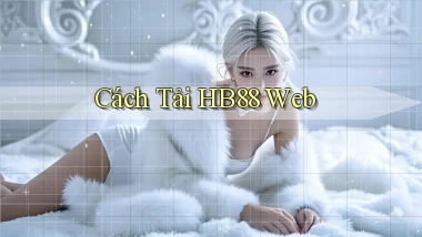 cách tải hb88 web