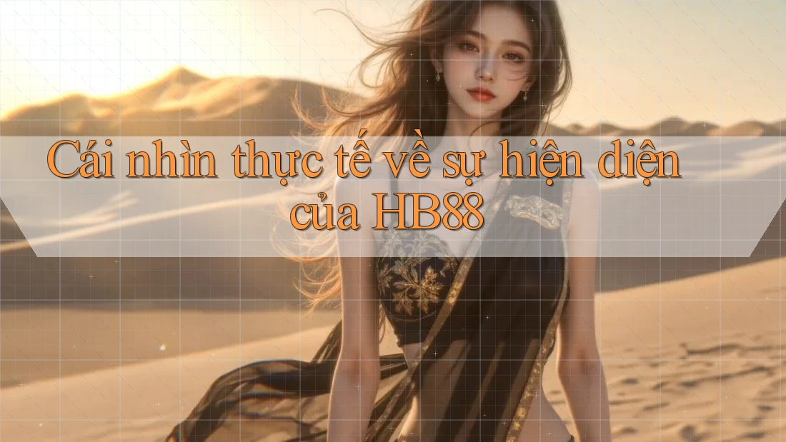 Cái nhìn thực tế về sự hiện diện của HB88