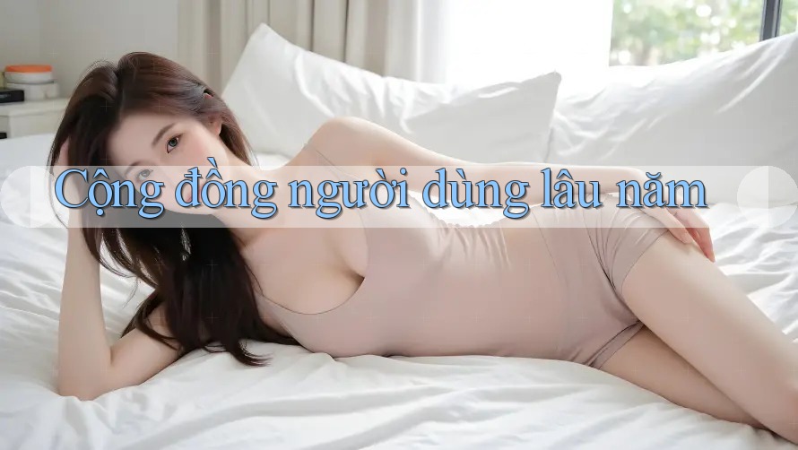 Cộng đồng người dùng lâu năm