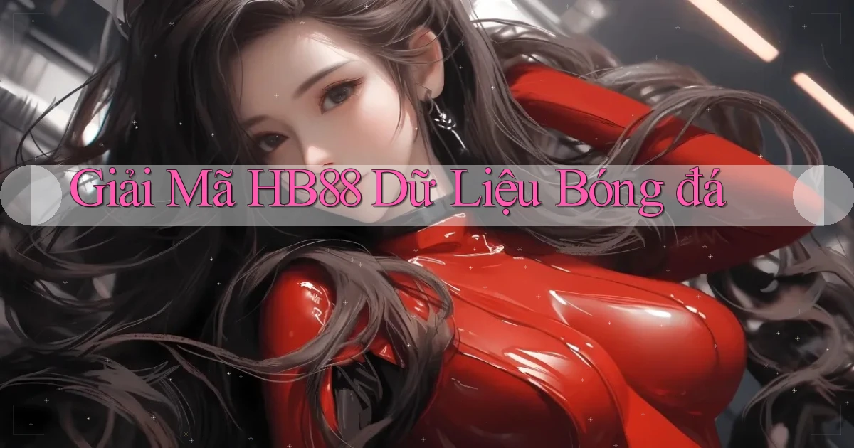 giải mã hb88 dữ liệu bóng đá