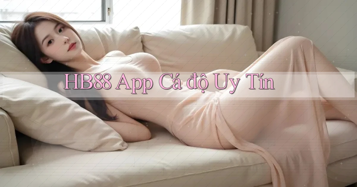 hb88 app cá độ uy tín
