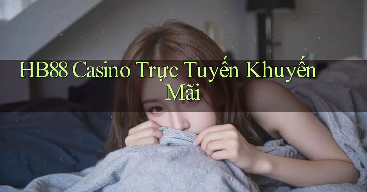 hb88 casino trực tuyến khuyến mãi