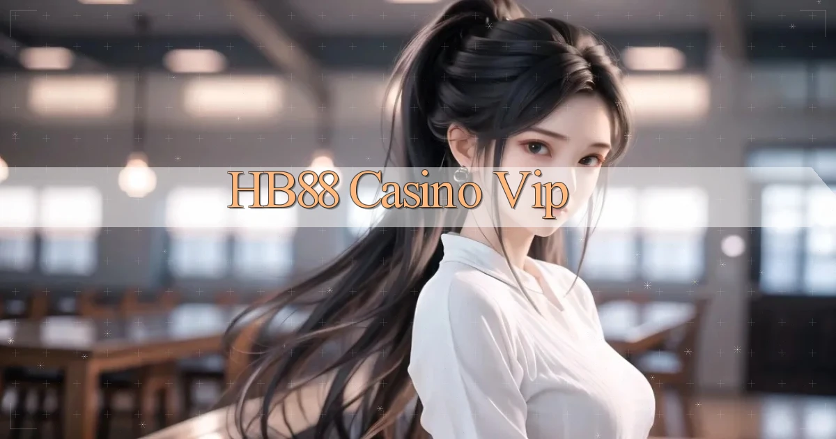 hb88 casino vip