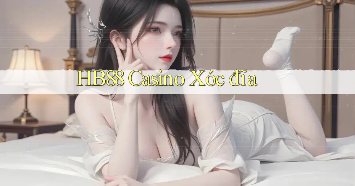 hb88 casino xóc đĩa
