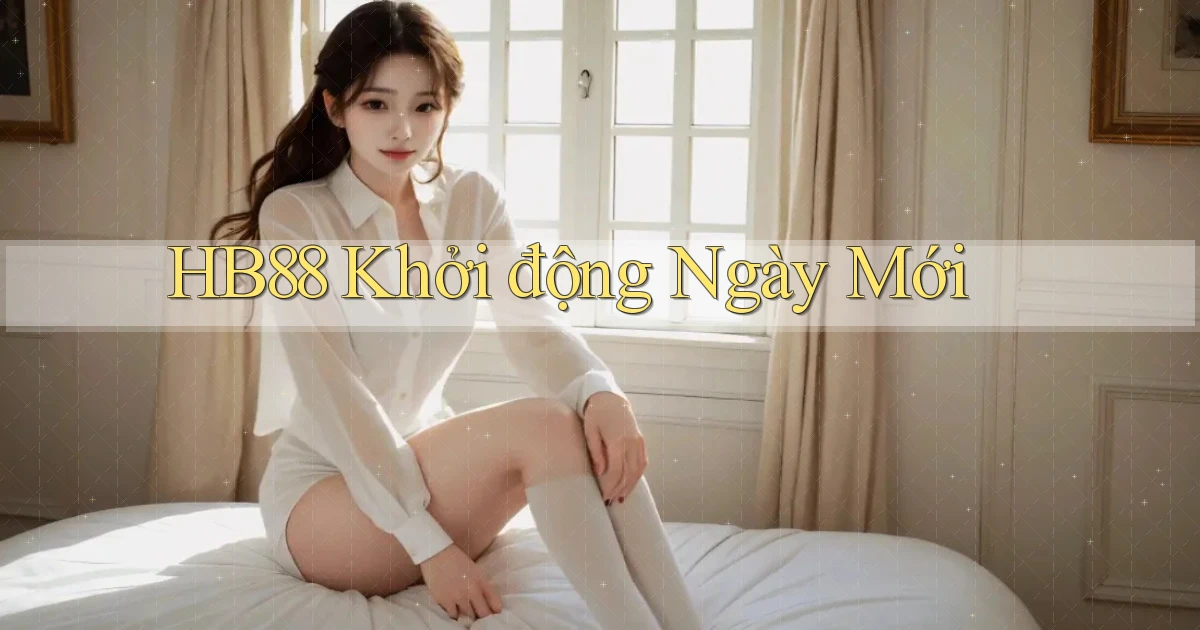 hb88  khởi động ngày mới