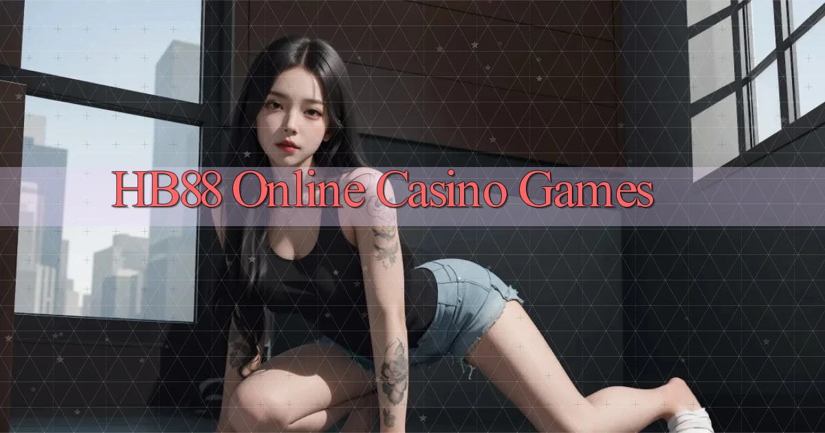 hb88 Online Casino Games