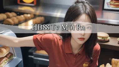 hb88 tv mới ra
