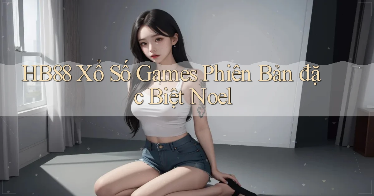 hb88  xổ số games phiên bản đặc biệt noel