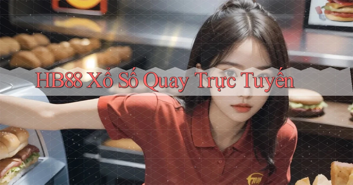 hb88 Xổ số quay trực tuyến