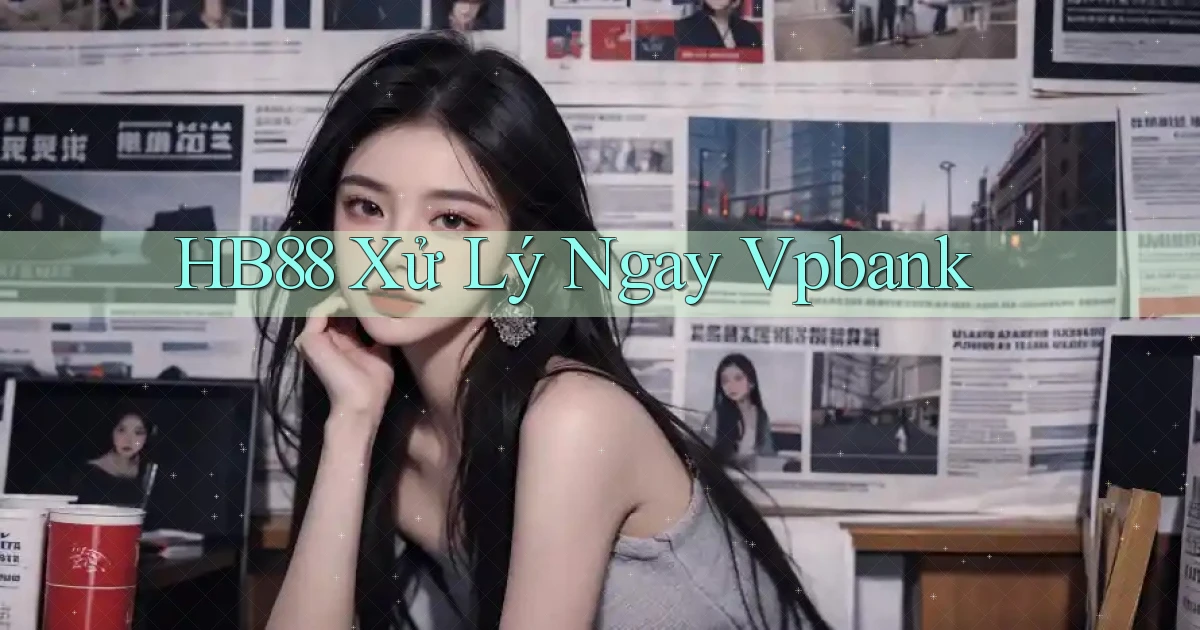 hb88 xử lý ngay vpbank