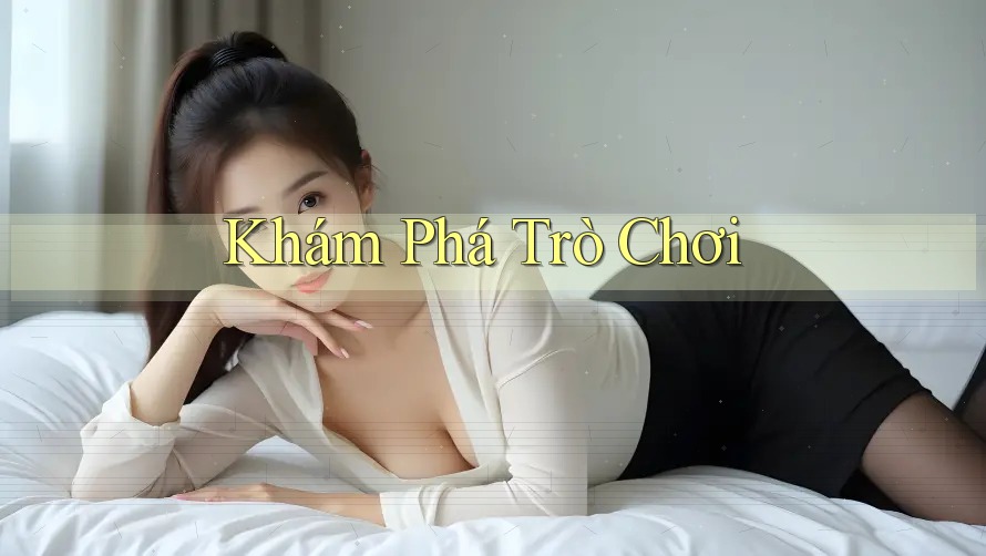 Khám Phá Trò Chơi