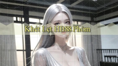 khét lẹt hb88 phỏm