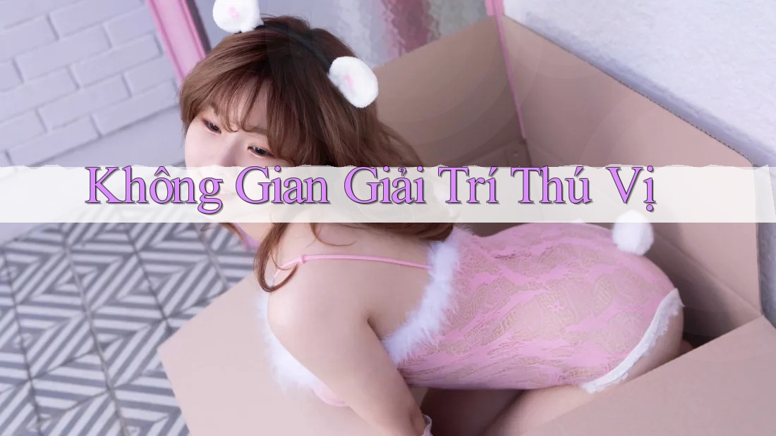 Không Gian Giải Trí Thú Vị Không Gian Giải Trí Thú Vị