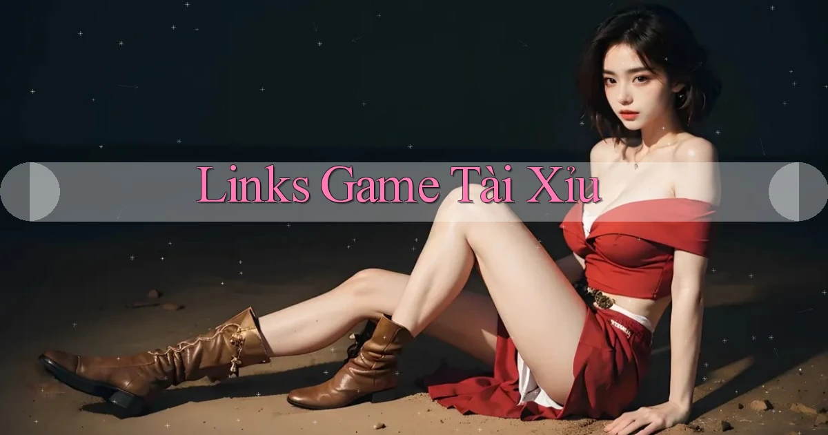 Links Game tài xỉu