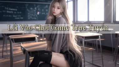 Lối vào Chơi game trực tuyến