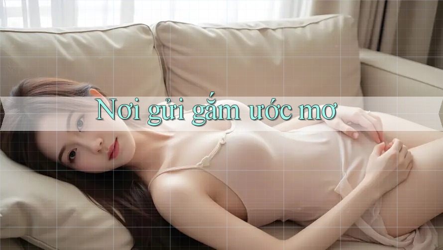 Nơi gửi gắm ước mơ Nơi gửi gắm ước mơ