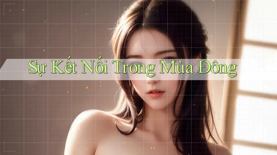 Sự Kết Nối Trong Mùa Đông Sự Kết Nối Trong Mùa Đông