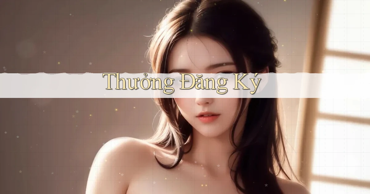 Thưởng Đăng ký