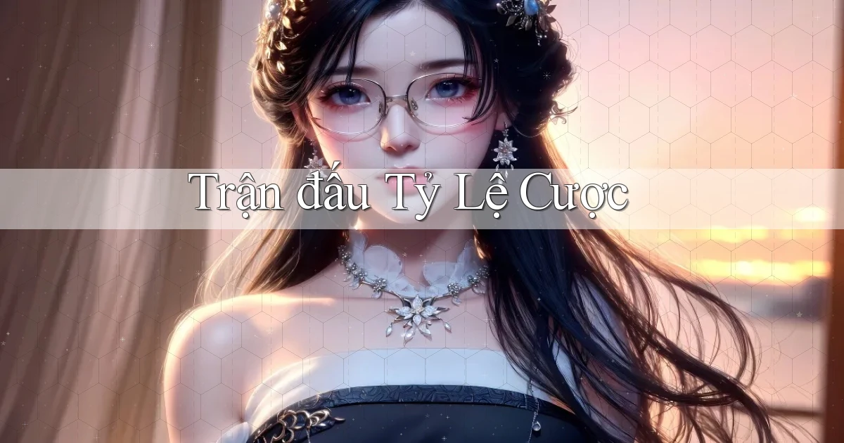 Trận đấu Tỷ lệ cược